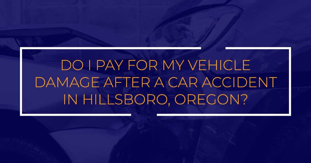 Who Pays for the Damage to My Car After an Accident?